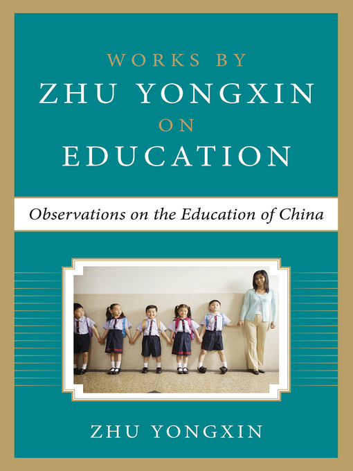 Title details for Observations on the Education of China (Works by Zhu Yongxin on Education Series) by Zhu Yongxin - Available